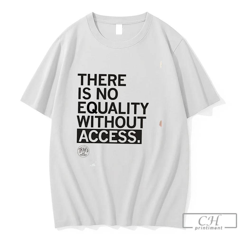 Premium Trans Up Front There Is No Equality Without Access Tee Unisex , , , Long Sleeve Tee