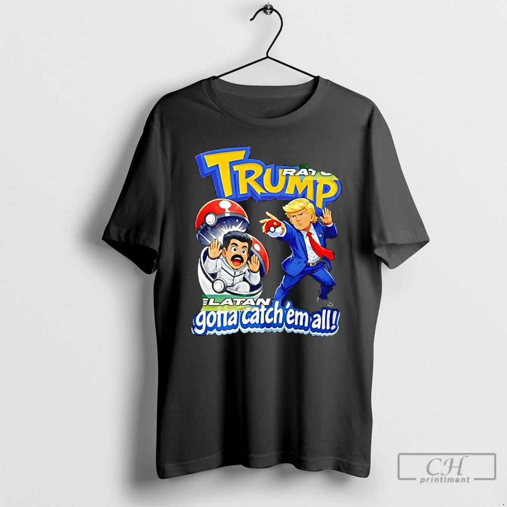 Premium Trump Gotta Catchem All Parody Funny