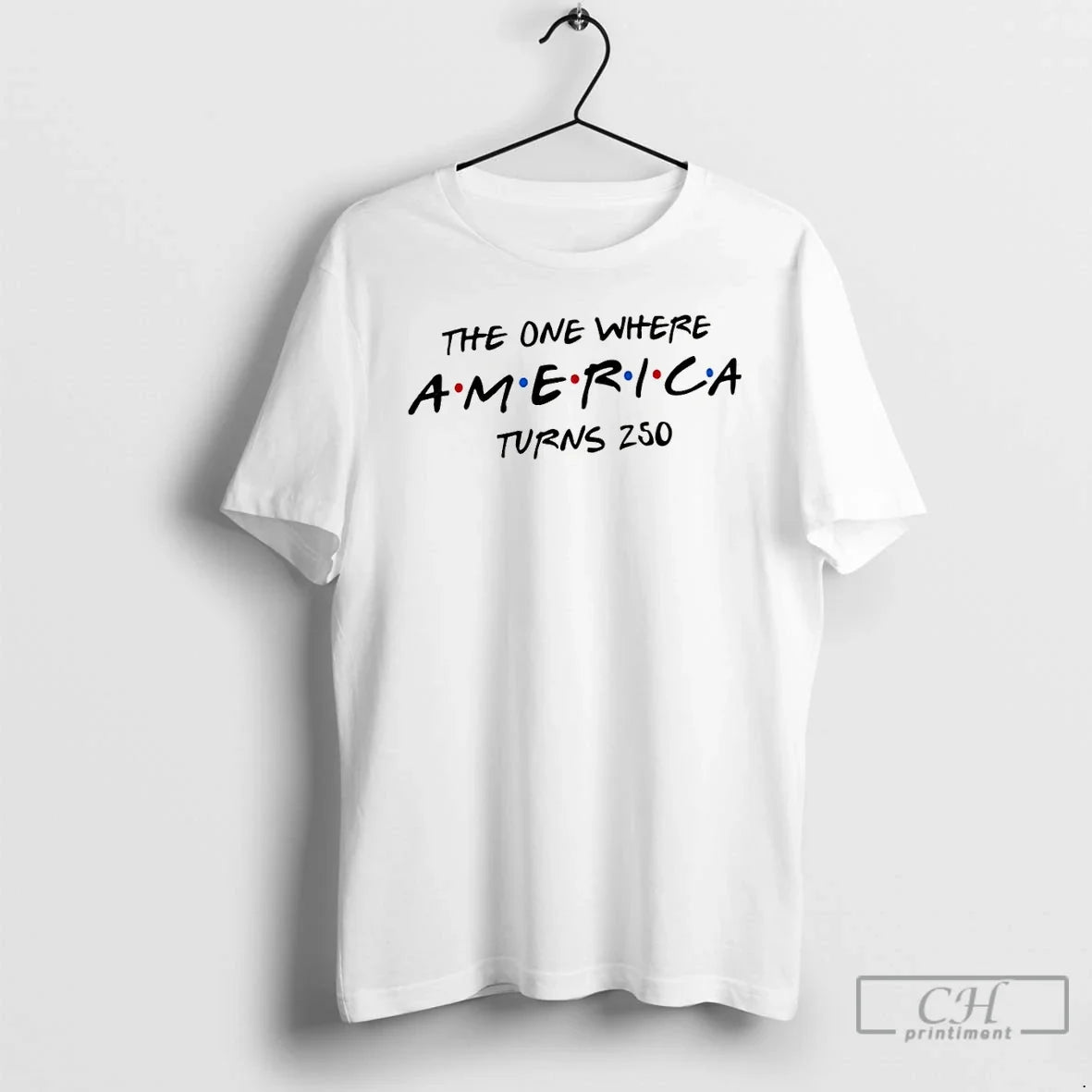 Premium United States Patriotic The One Where America Turns 250 4th Of July T Shirts Unisex , , , Long Sleeve Tee