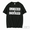 Premium Unvaxxed And Overtaxed Tee Unisex , , , Long Sleeve Tee