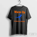 Premium Warm Up The Hardest Part Of The Workout Tee Unisex , , , Long Sleeve Tee