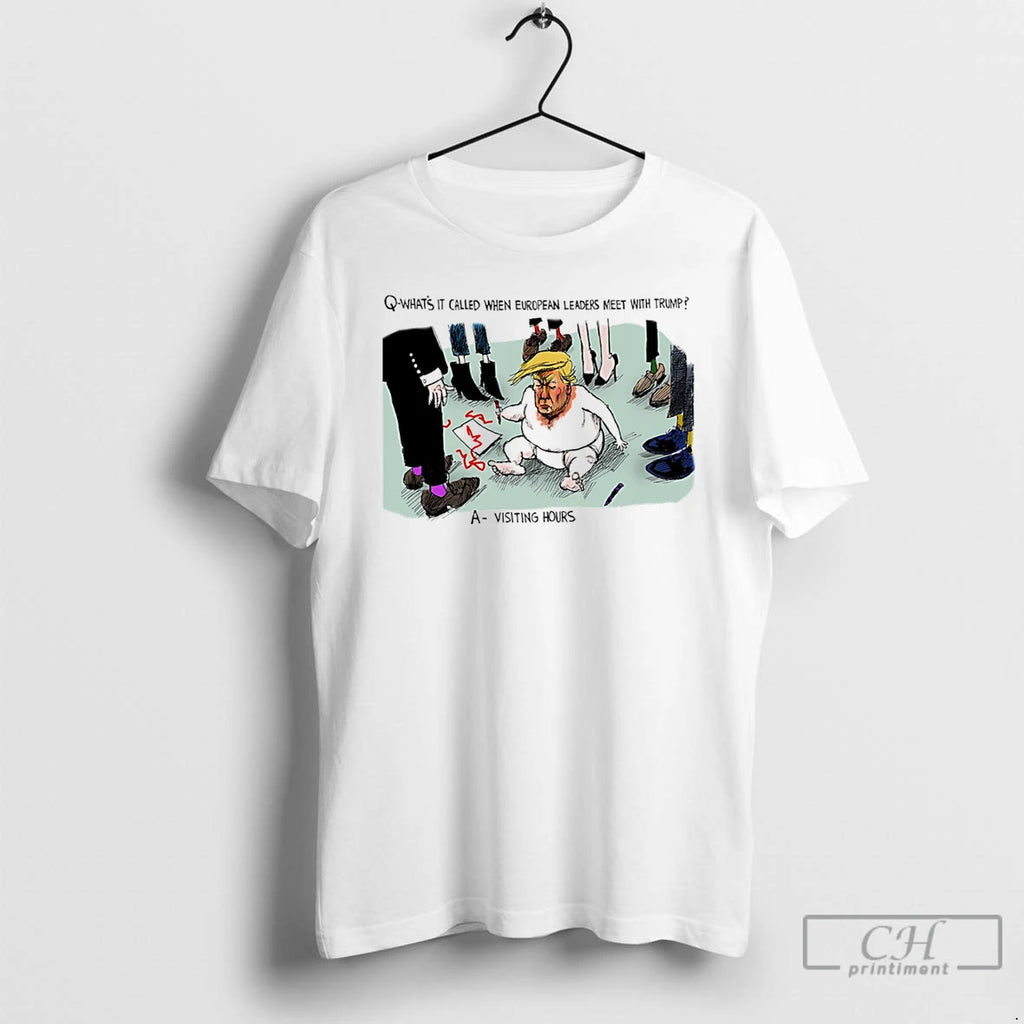 Premium Whats It Called When European Leaders Meet With Trump Visiting Hours T Shirts Sweater