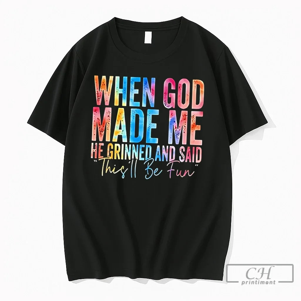 Premium When God Made Me He Grinned And Said Thisll Be Fun Tee T Shirts Unisex , , , Long Sleeve Tee