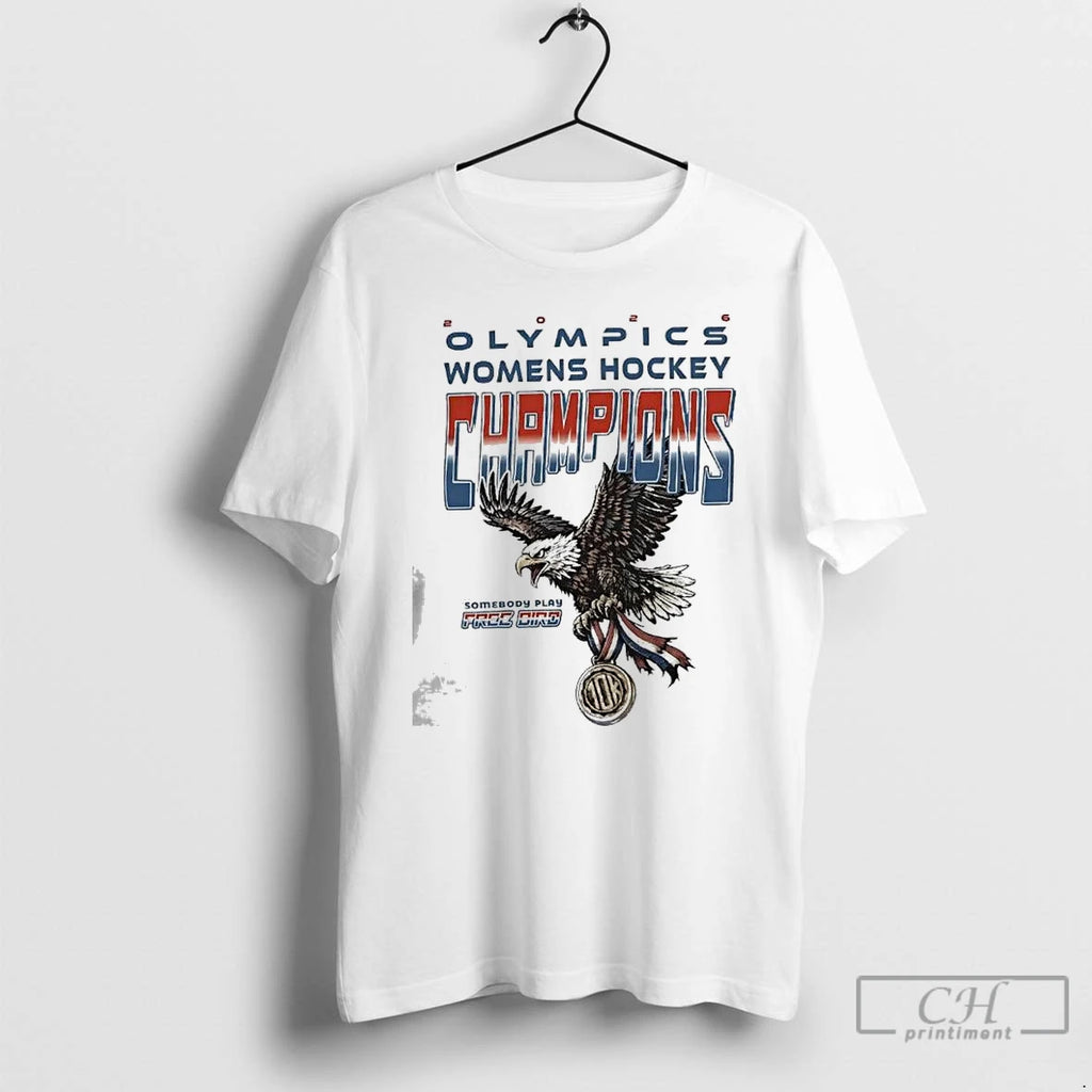Premium Winter Olympics Womens Hockey Champions Somebody Play Free Bird 2026