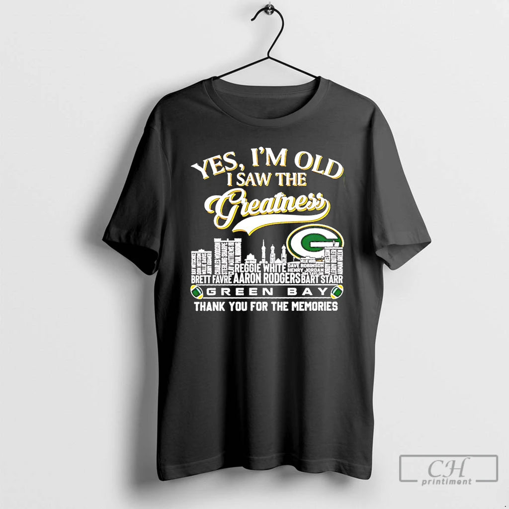 Premium Yes Im Old I Saw The Greatness Green Bay Packers Skyline City Players Names