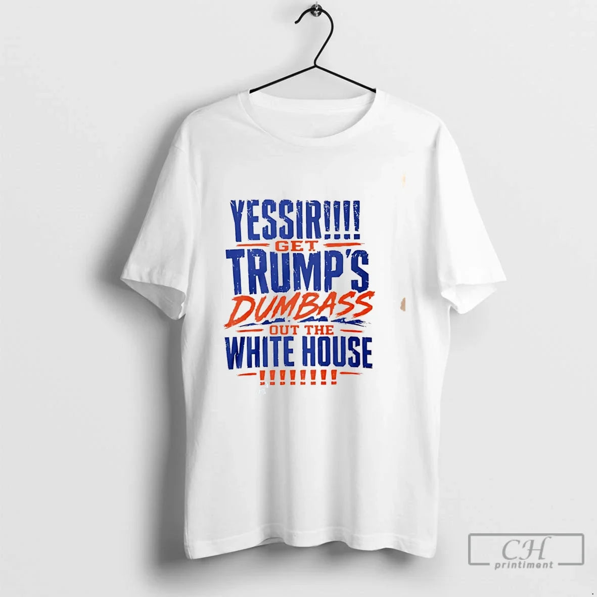 Premium Yessir Get Trumps Dumbass Out The White House Tee Unisex , , , Long Sleeve Tee