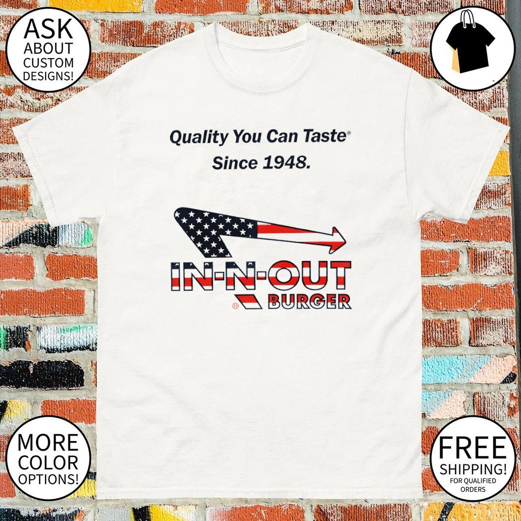 Quality You Can Taste Since 1948 In N Out Burger American Flag parody logo shirt