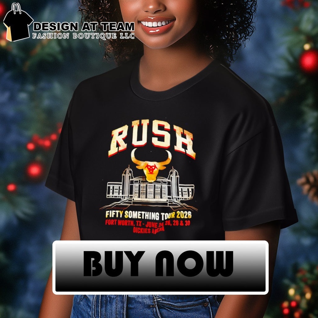 Rush Fifty Something North America Tour 2026 Fort Worth TX June 24 26 28 30 shirt