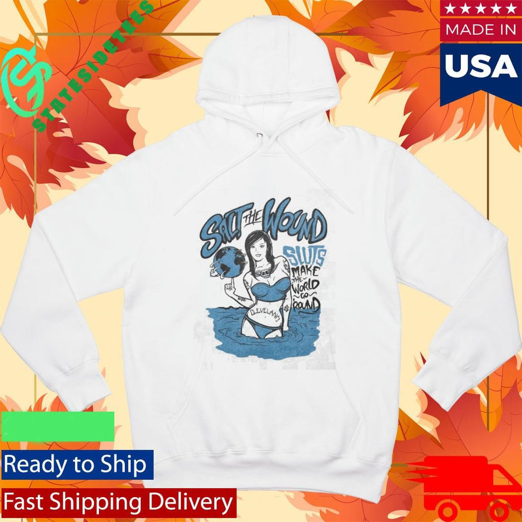 Salt The Wound Sluts Make The World Go Round Shirt