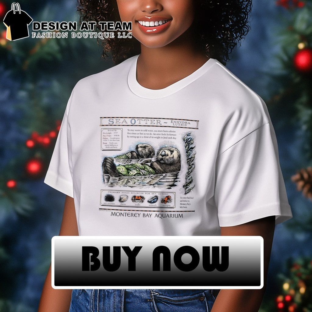 Sea otter monterey bay aquarium to stay warm in cold water sca otarn born calosies shirt