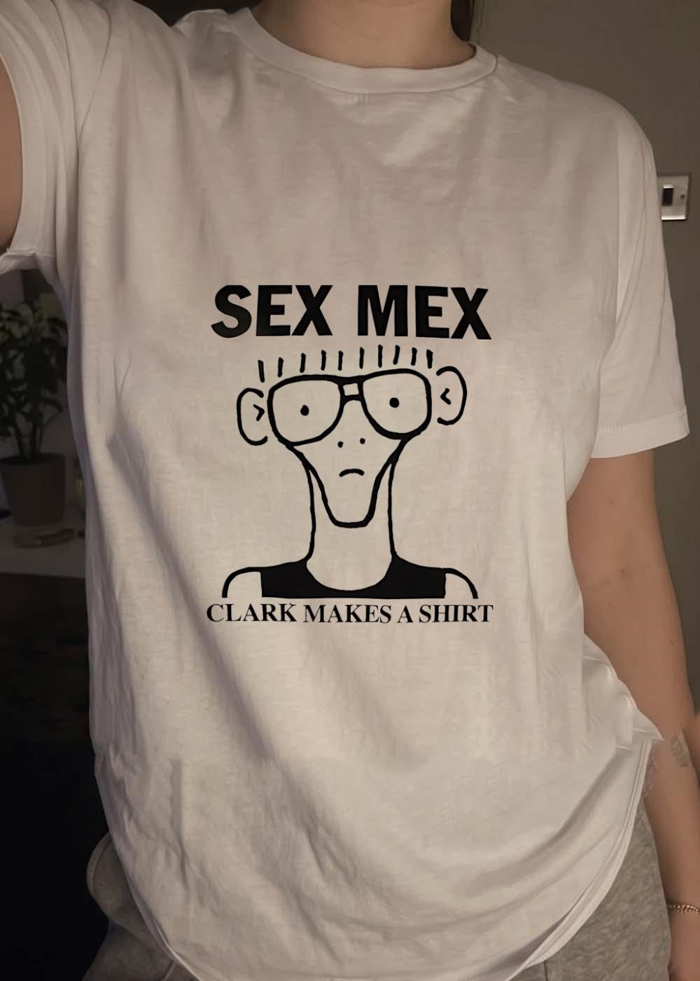 Sex Mex Clark Makes A Shirt character shirt