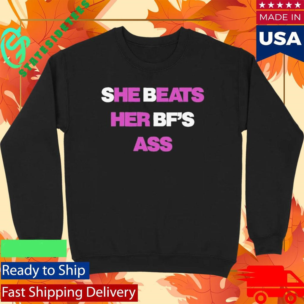 She Beats Her BF’s Ass Shirt