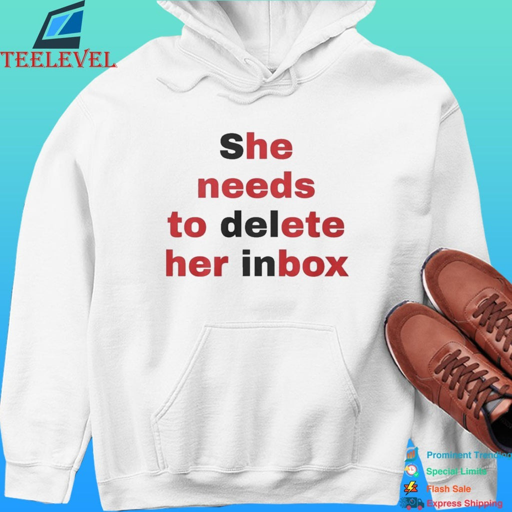 She Needs To Delete Her Inbox Shirt