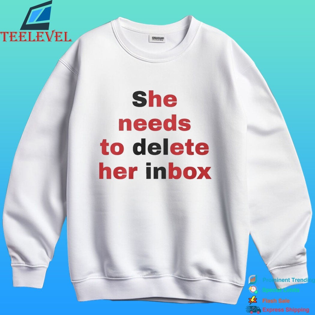 She Needs To Delete Her Inbox Shirt