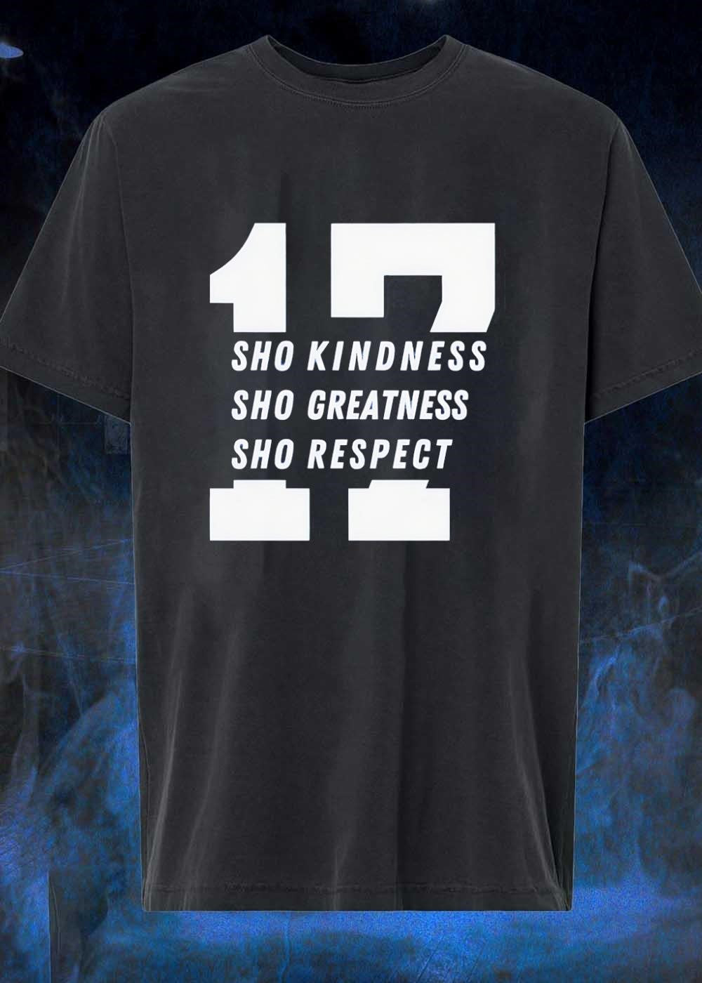 Sho Kindness Greatness Respect 12 Sports T-Shirt