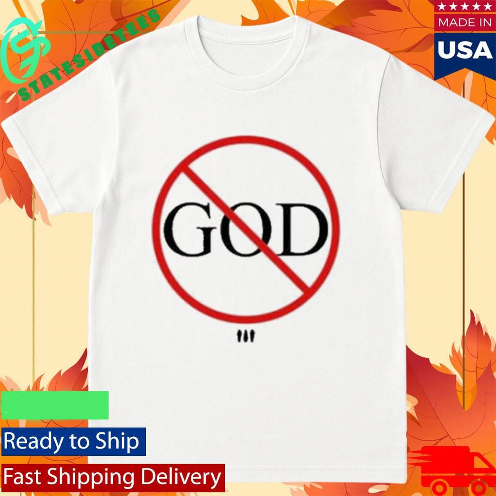 Show Me The Body No God Shirt