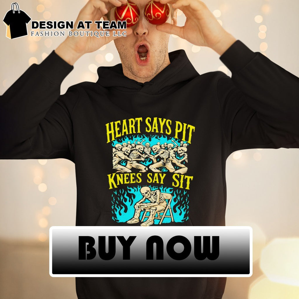 Skeleton heart says pit knees say sit shirt