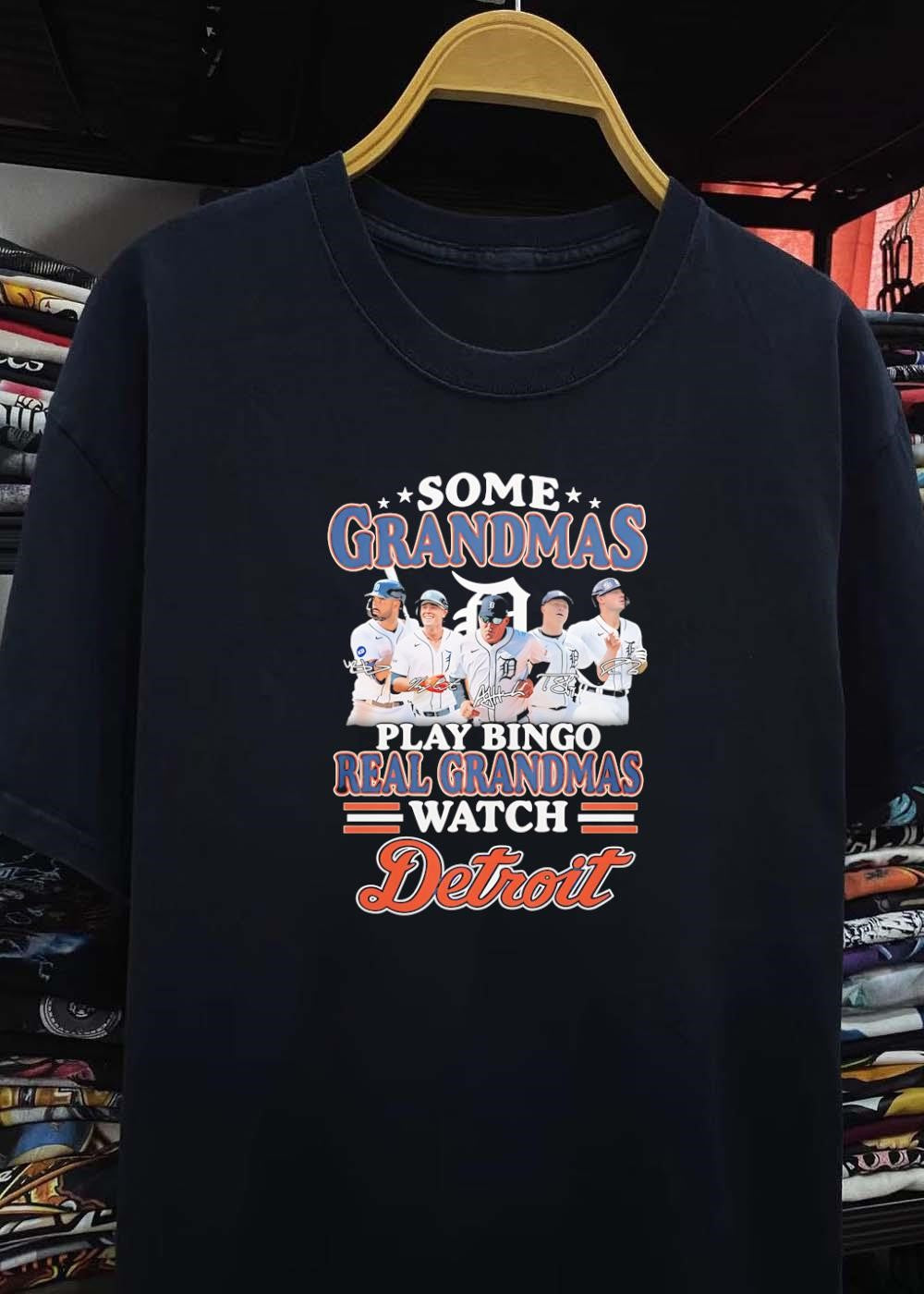 Some Grandmas Play Bingo Real Grandmas Watch Detroit Tigers T-Shirt