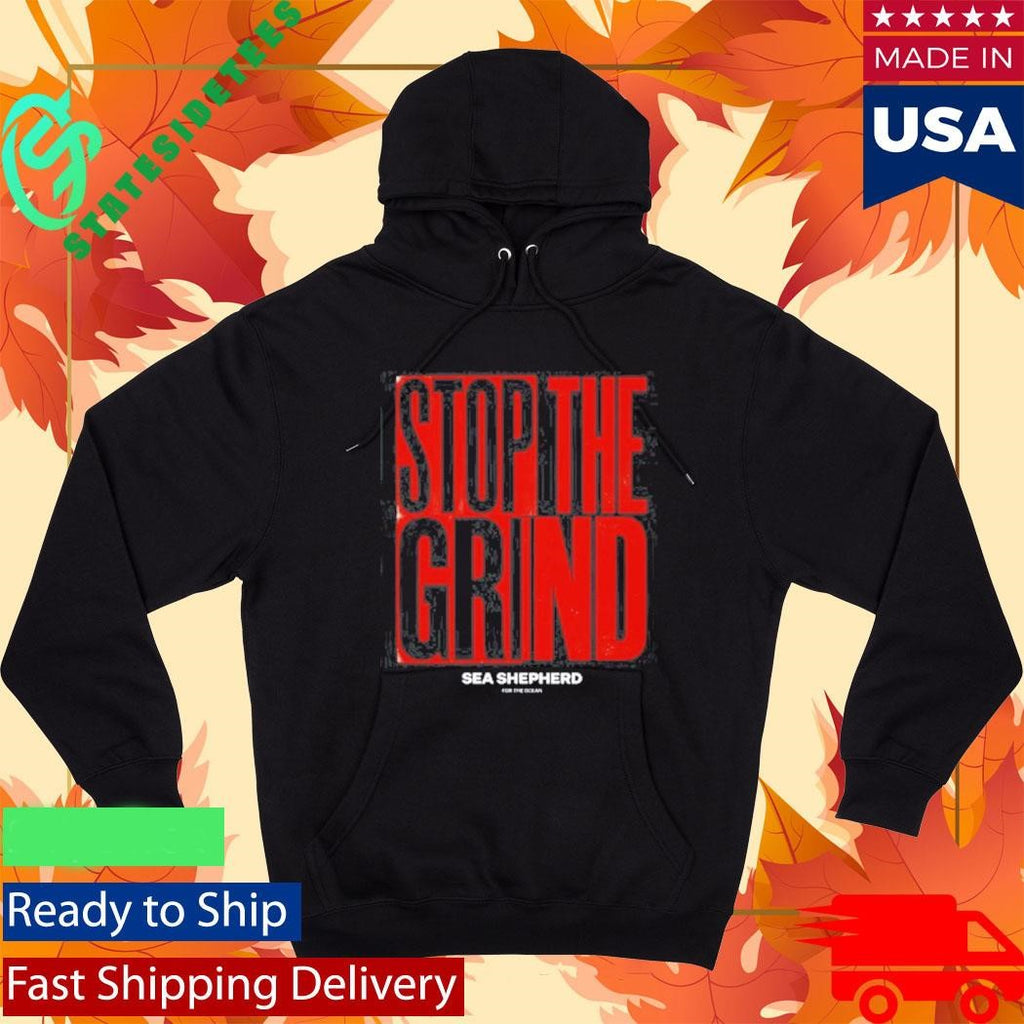 Stop the Grind Sea Shepherd For The Ocean Shirt