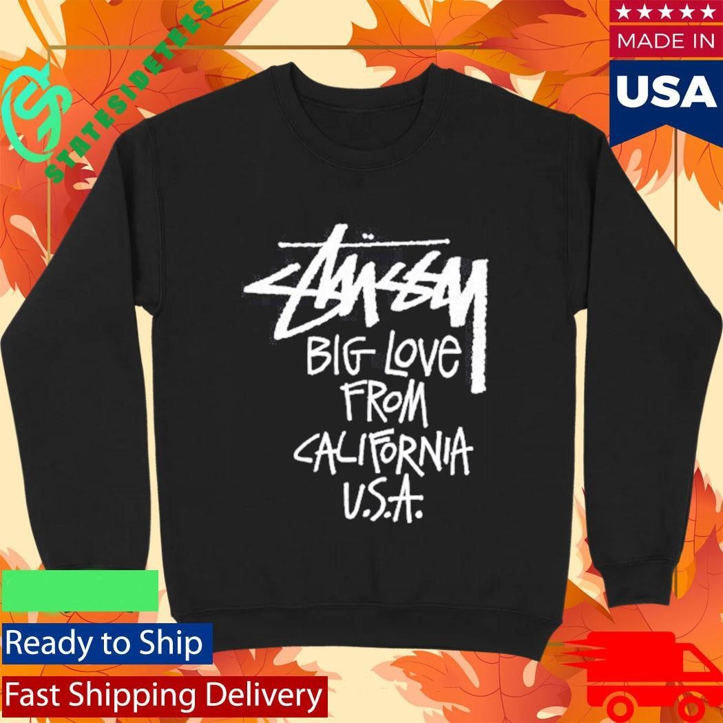 Stussy Big Love From California USA shirt