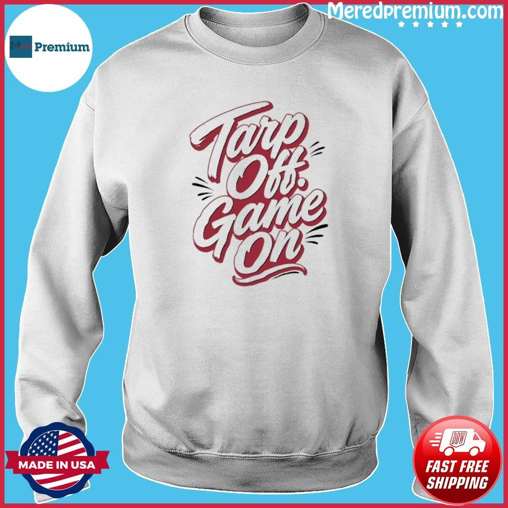 Tarps Off Game On Cincinnati Shirt