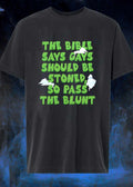 The Bible Says Gays Should Be Stoned So Pass The Blunt T-Shirt
