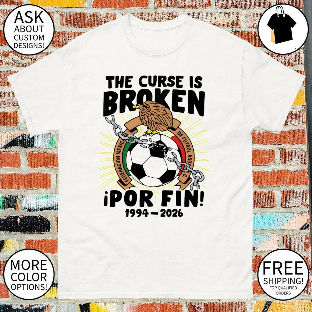 The Curse is Broken Por Fin Mexico World Cup 1994 2026 shirt