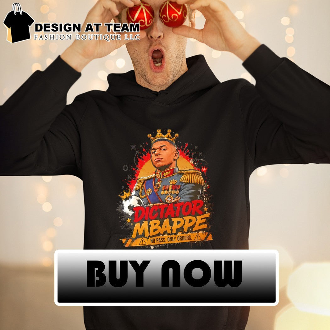 The Dictator Kylian Mbappé France No Pass Only Orders 2026 shirt