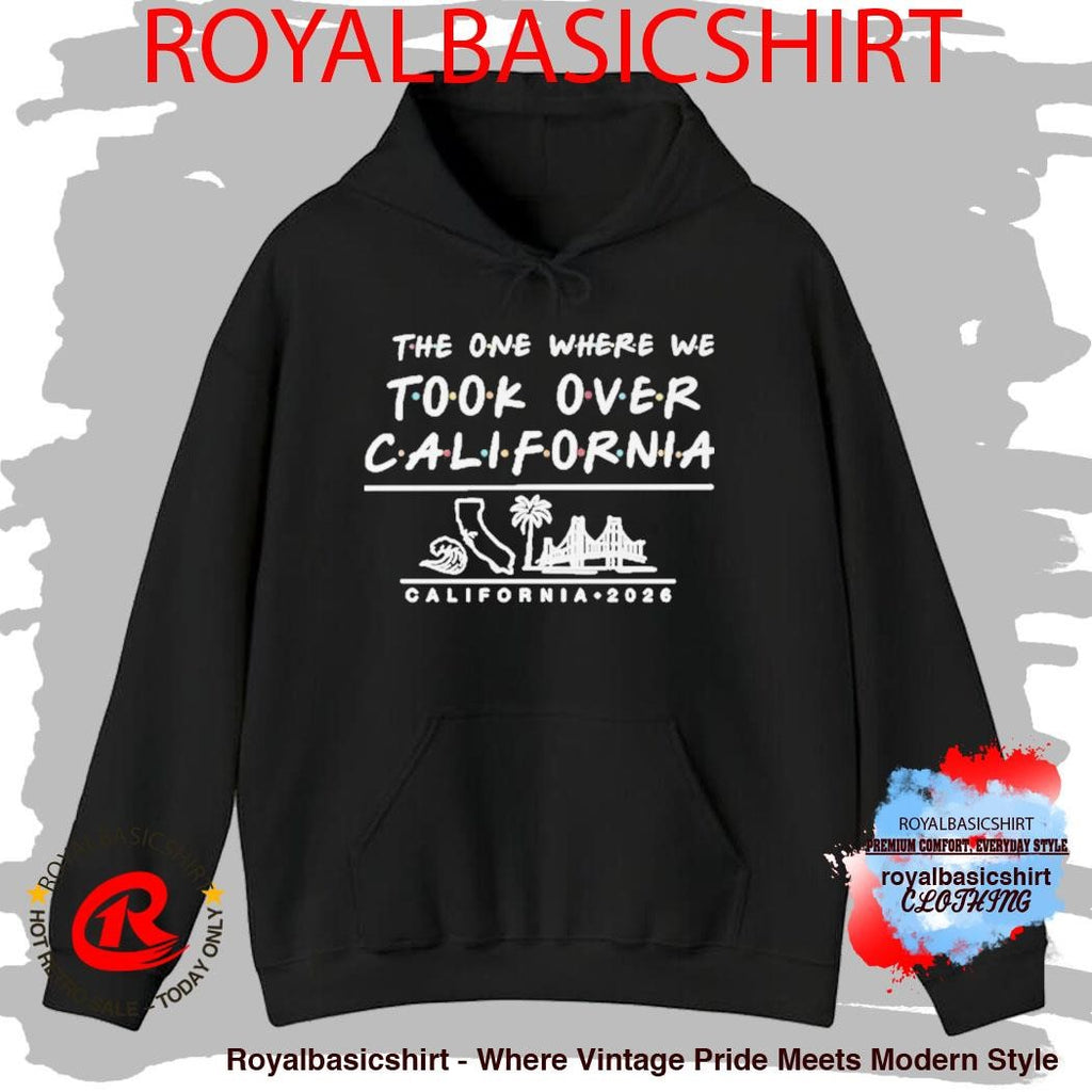 The One Where We Took Over California 2026 Shirt