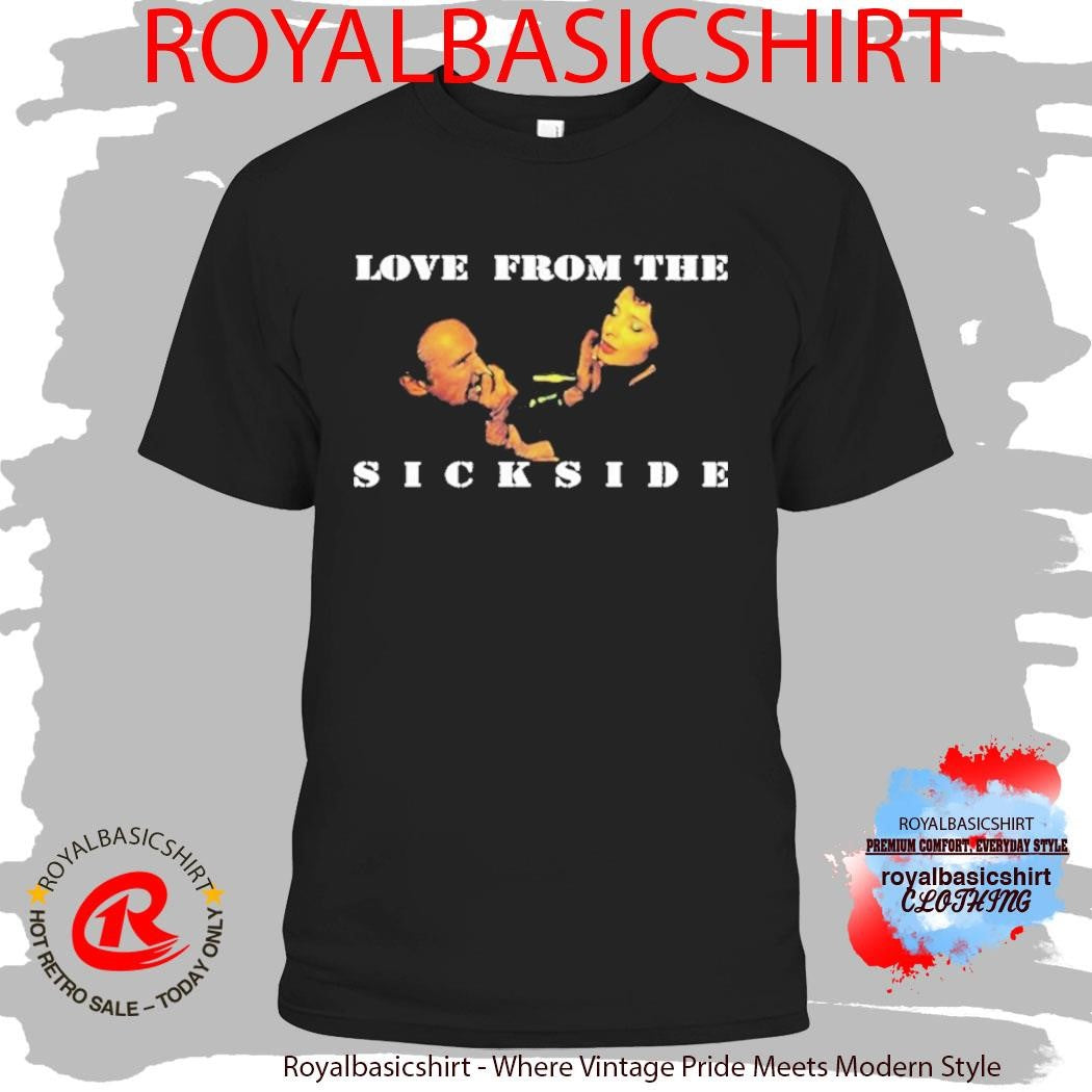 The Psycho Realm Love From The Sick Side Shirt