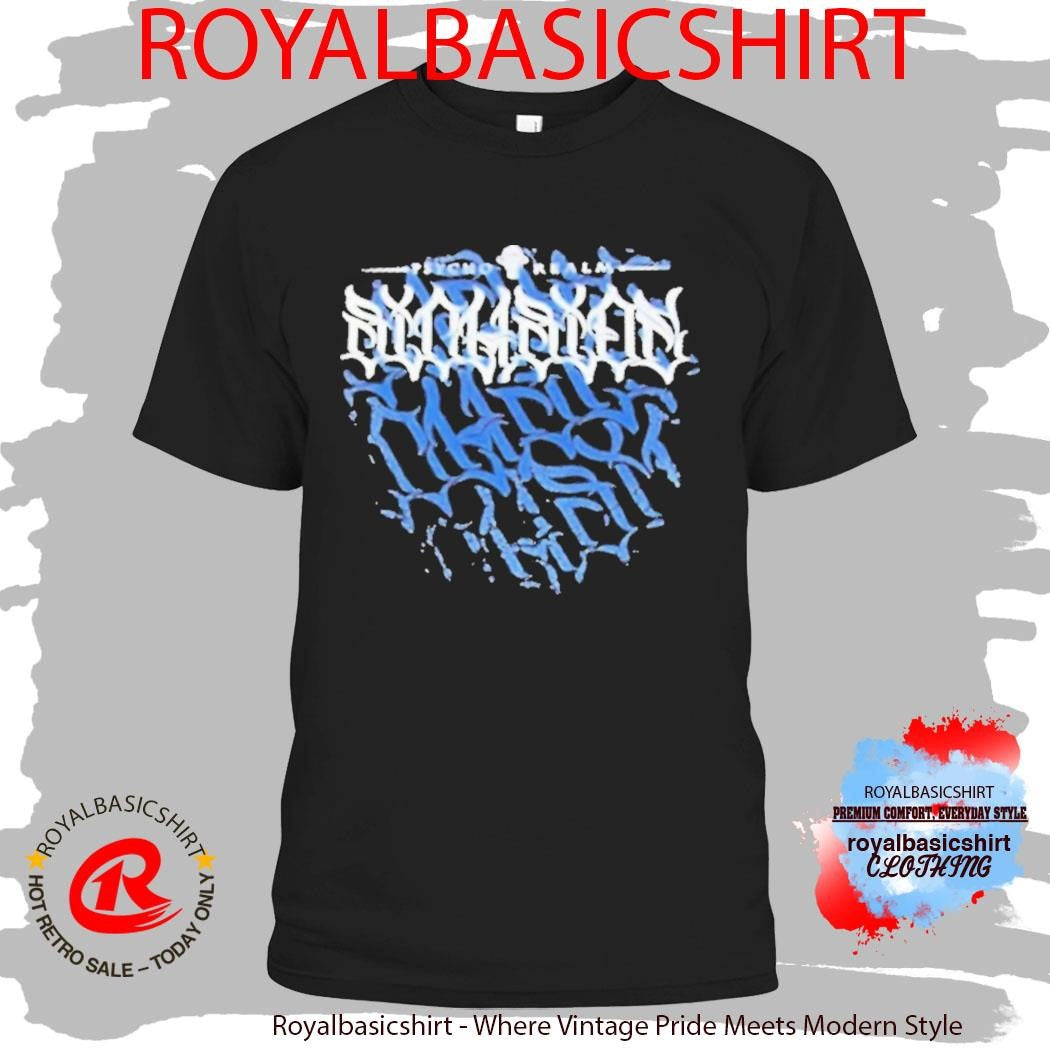The Psycho Realm Sickness Shirt