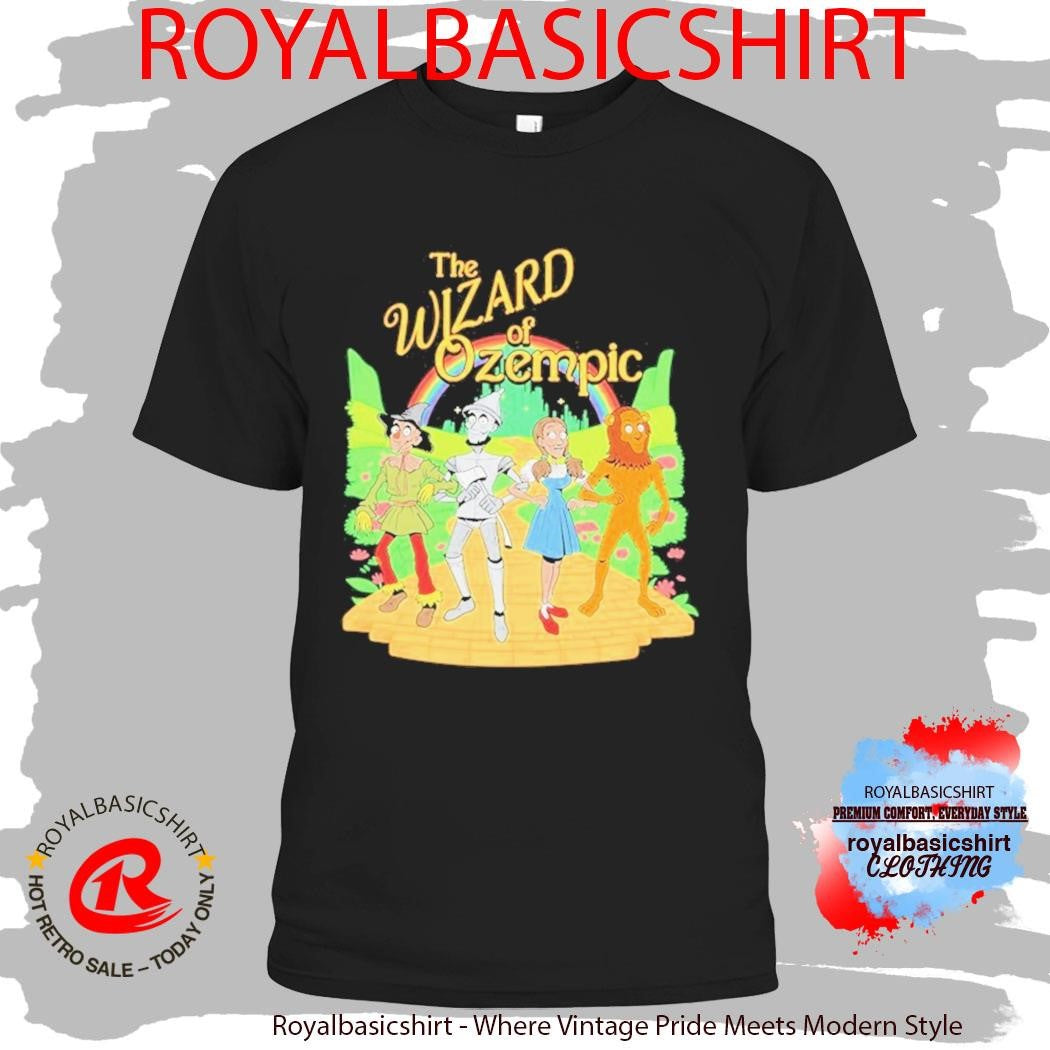 The Wizard Of Oz The Wizard Of Ozempic Humorous Shirt