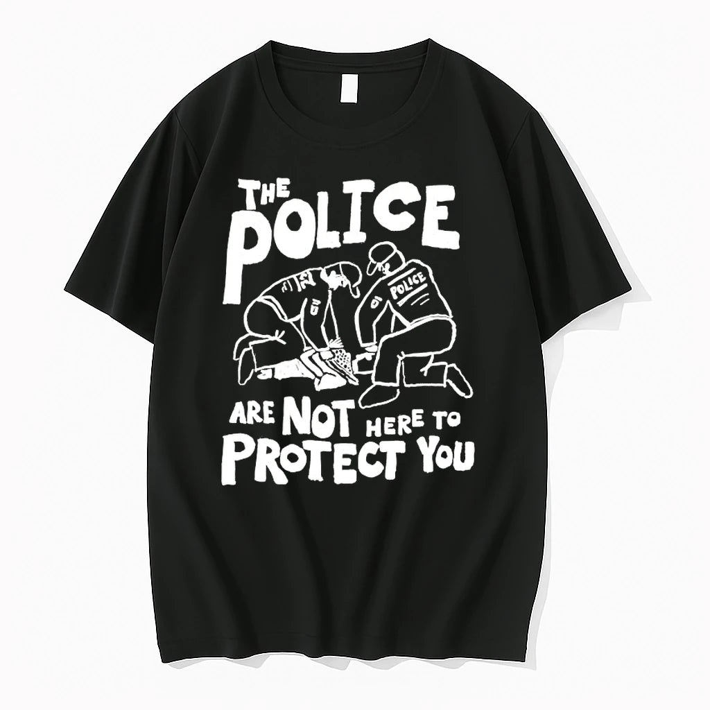 The Police Are Not Here To Protect You Tshirts Sweater