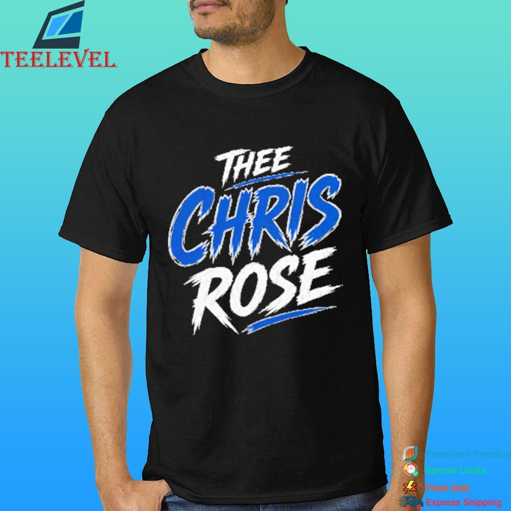 Thee Chris Rose Shirt