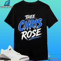Thee Chris Rose Shirt