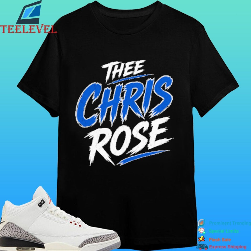 Thee Chris Rose Shirt
