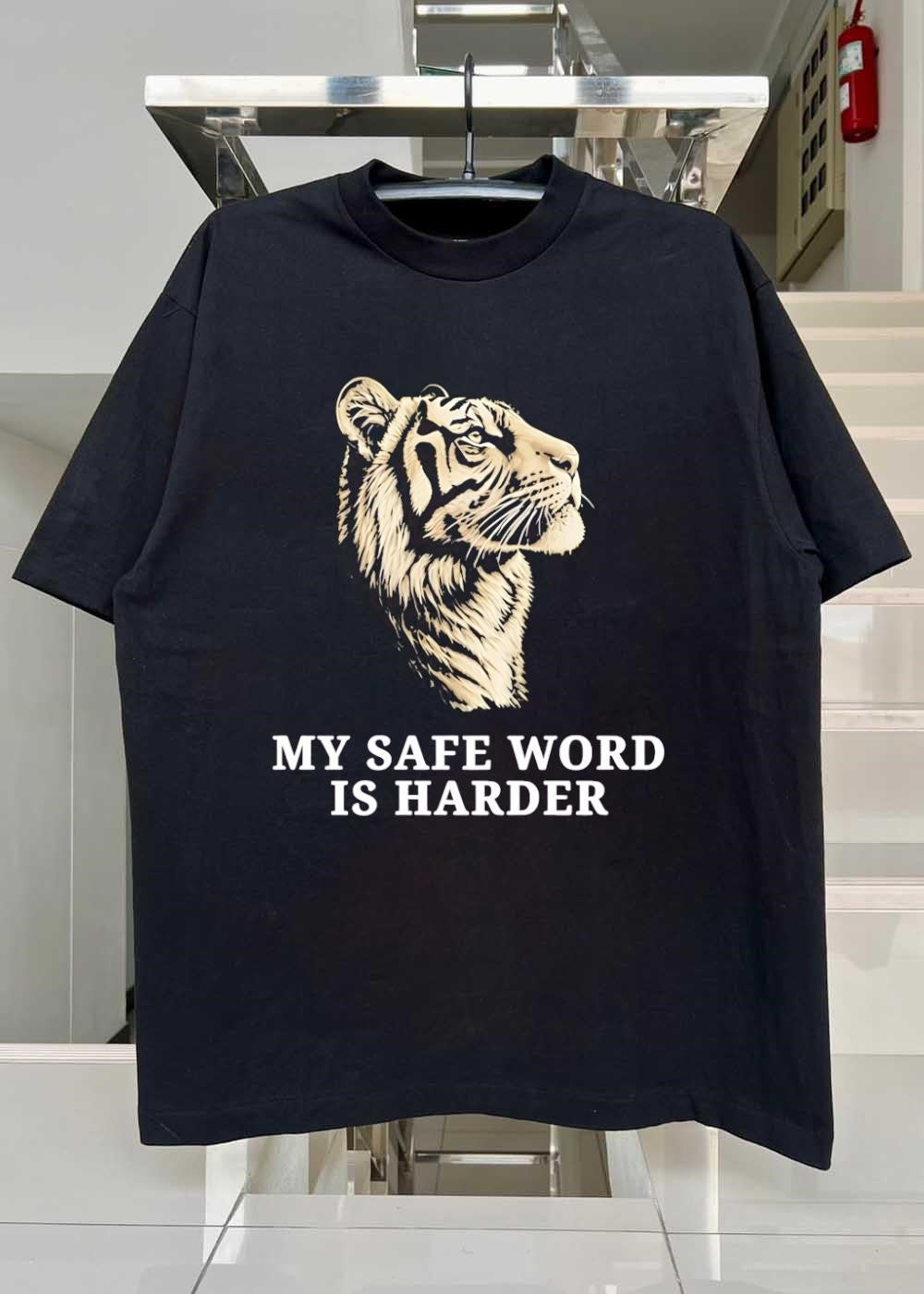 Tiger Graphic My Safe Word Is Harder T-Shirt