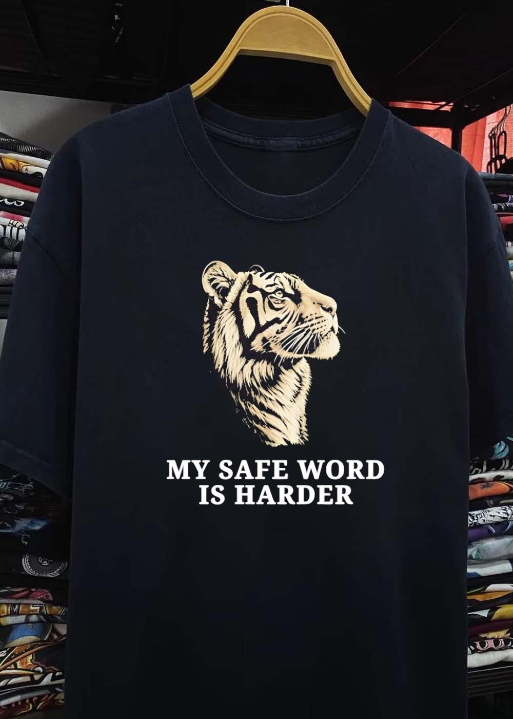 Tiger Graphic My Safe Word Is Harder T-Shirt
