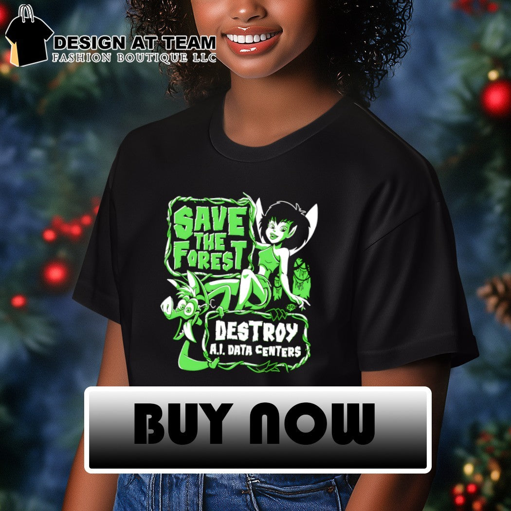 Tinkerbell Save the Forest Destroy AI Data Centers shirt