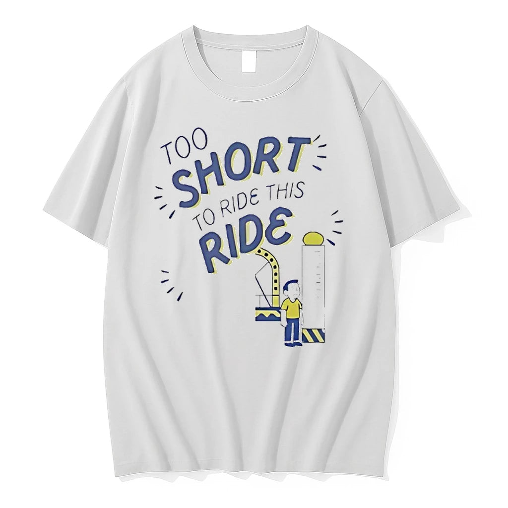 Too Short To Ride This Ride Tshirts Sweater