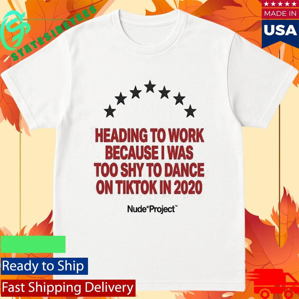 Too Shy for Tiktok Funny 2020 Pandemic Nude Project Shirt