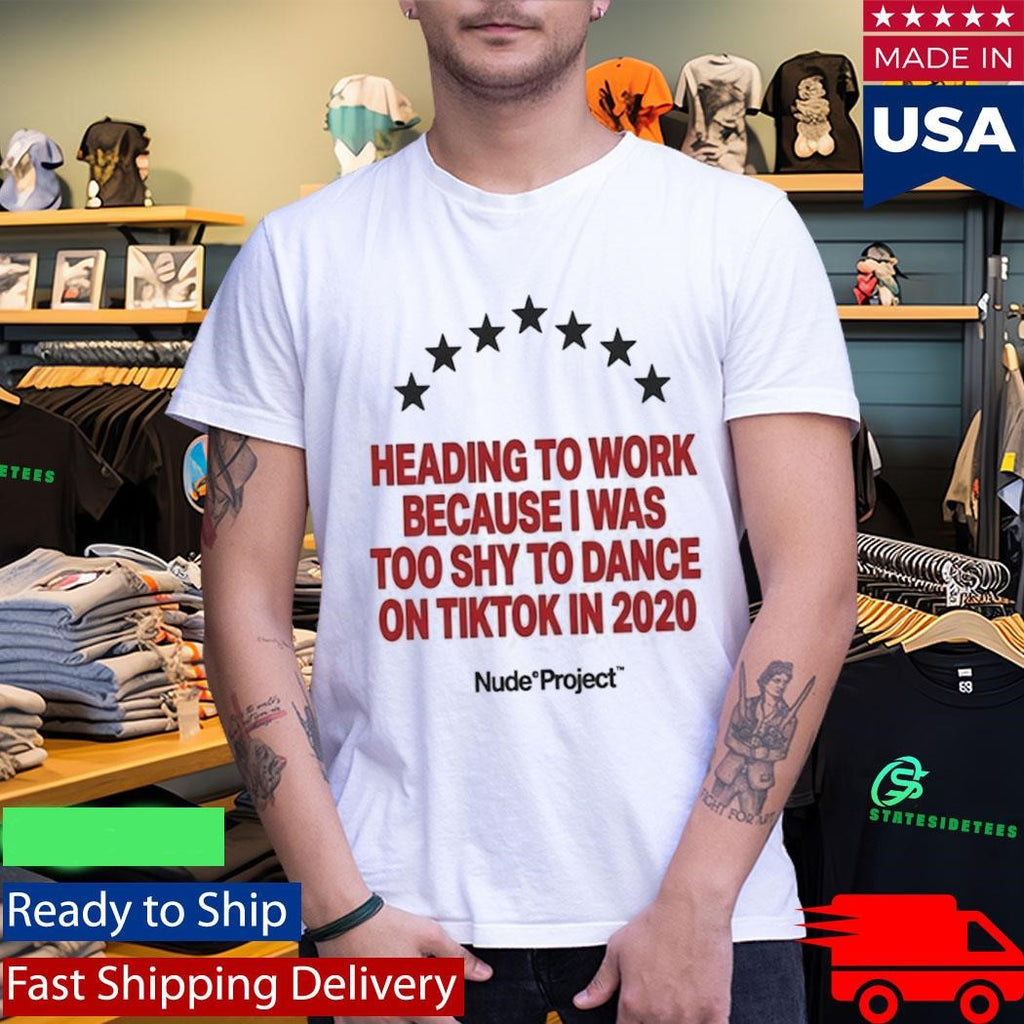 Too Shy for Tiktok Funny 2020 Pandemic Nude Project Shirt