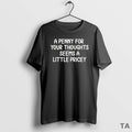 Top A Penny For Your Thoughts Seems A Little Pricey T Shirt Sweater