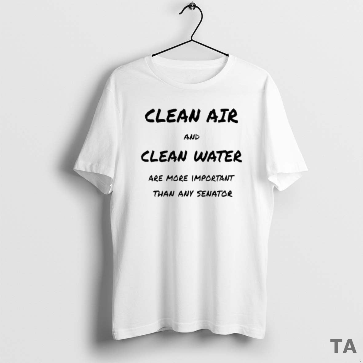 Top Clean Air And Clean Water Are More Importnat Than Any Senator T Shirt Sweater