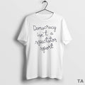 Top Democracy Is Not A Spectator Sport T Shirt Sweater