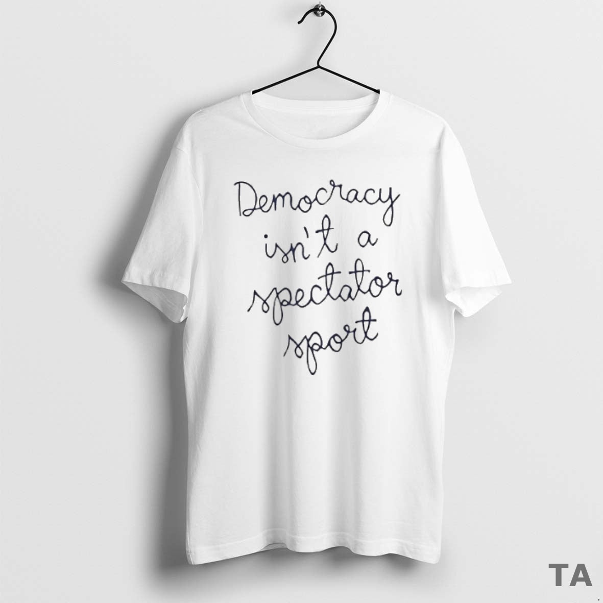 Top Democracy Is Not A Spectator Sport T Shirt Sweater