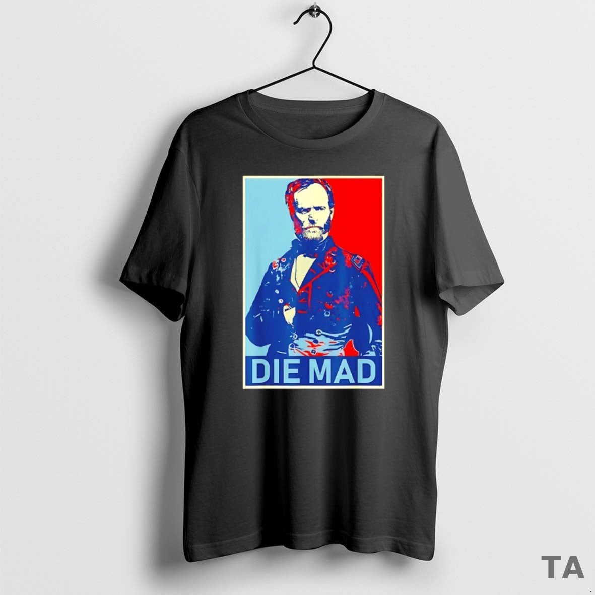 Top Die Mad William Tecumseh Sherman Hope T Shirt Sweater