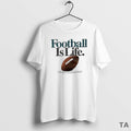 Top Football Is Life The Rest Is Just Details T Shirt Sweater