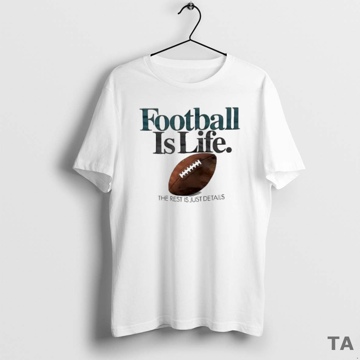 Top Football Is Life The Rest Is Just Details T Shirt Sweater