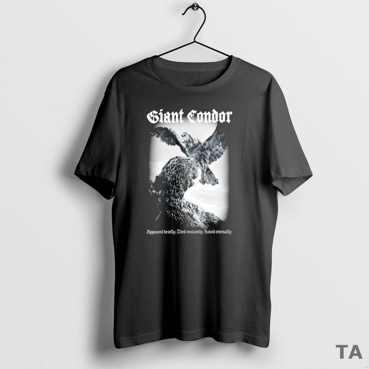 Top Giant Condor Appeared Briefly Died Instantly Loved Eternally T Shirt Sweater